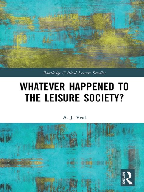 Whatever Happened to the Leisure Society?, EPUB eBook