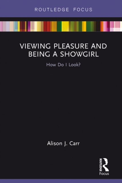 Viewing Pleasure and Being a Showgirl : How Do I Look?, EPUB eBook