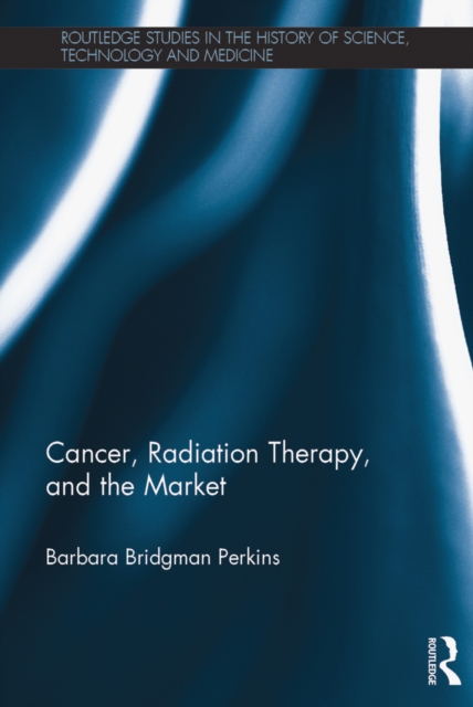Cancer, Radiation Therapy, and the Market, PDF eBook