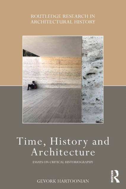 Time, History and Architecture : Essays on Critical Historiography, PDF eBook