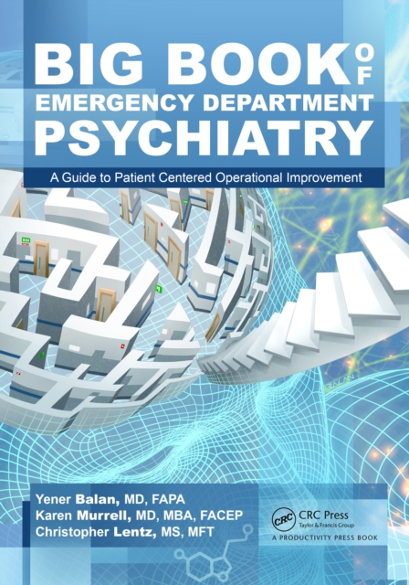 Big Book of Emergency Department Psychiatry : A Guide to Patient Centered Operational Improvement, PDF eBook