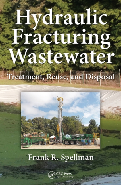 Hydraulic Fracturing Wastewater : Treatment, Reuse, and Disposal, EPUB eBook