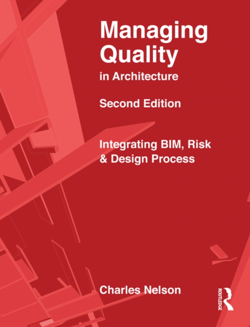 Managing Quality in Architecture : Integrating BIM, Risk and Design Process, EPUB eBook