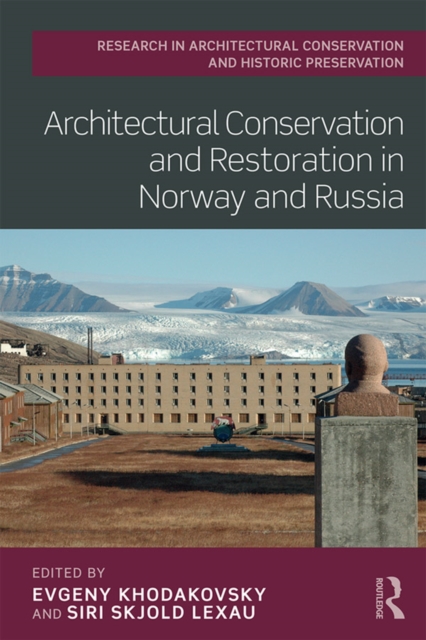 Architectural Conservation and Restoration in Norway and Russia, EPUB eBook