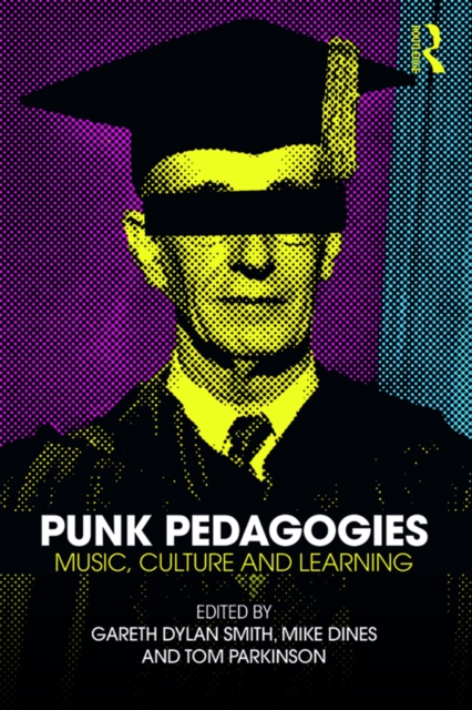 Punk Pedagogies : Music, Culture and Learning, EPUB eBook