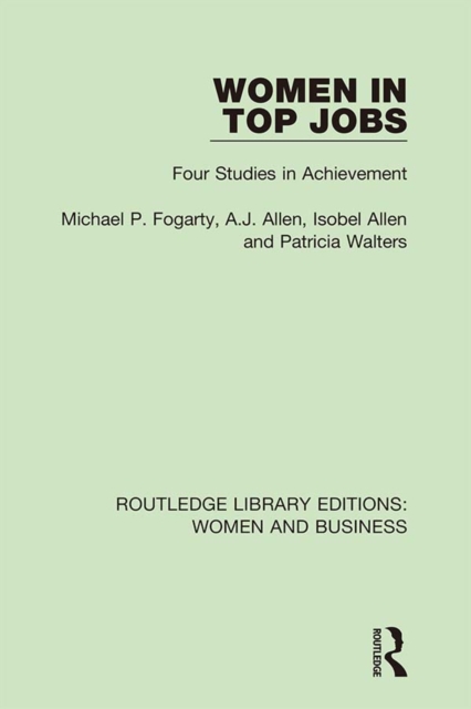 Women in Top Jobs : Four Studies in Achievement, EPUB eBook