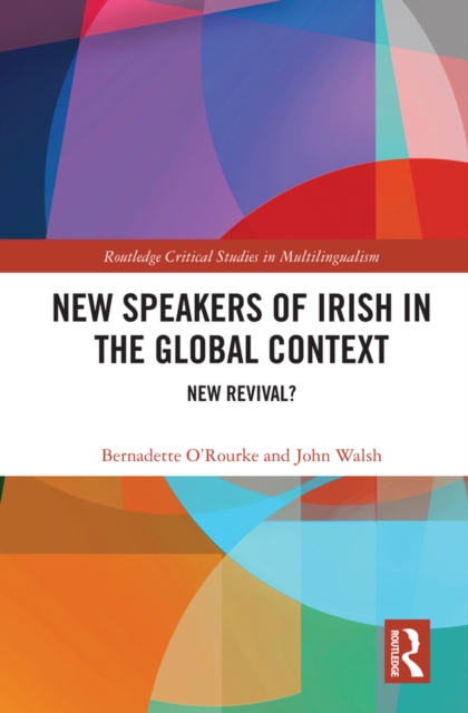 New Speakers of Irish in the Global Context : New Revival?, EPUB eBook