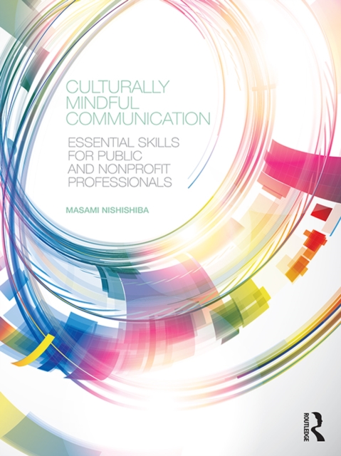 Culturally Mindful Communication : Essential Skills for Public and Nonprofit Professionals, EPUB eBook