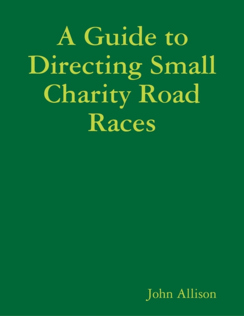 A Guide to Directing Small Charity Road Races, EPUB eBook