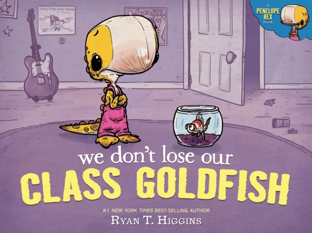 We Don't Lose Our Class Goldfish : A Penelope Rex Book, Hardback Book