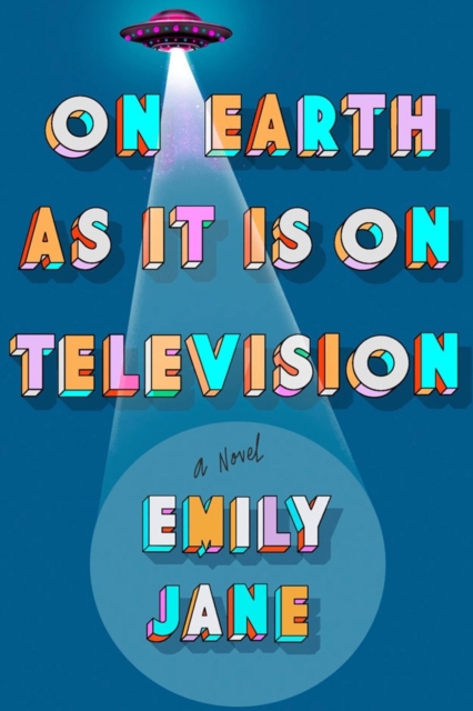 On Earth As It Is On Television, Hardback Book