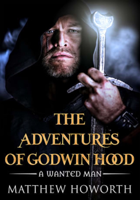 Adventures of Godwin Hood: A Wanted Man, EPUB eBook