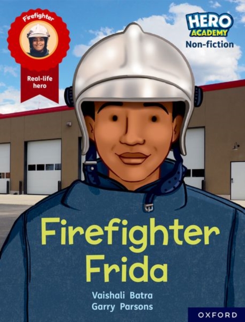 Hero Academy Non-fiction: Oxford Reading Level 7, Book Band Turquoise: Firefighter Frida, Paperback / softback Book