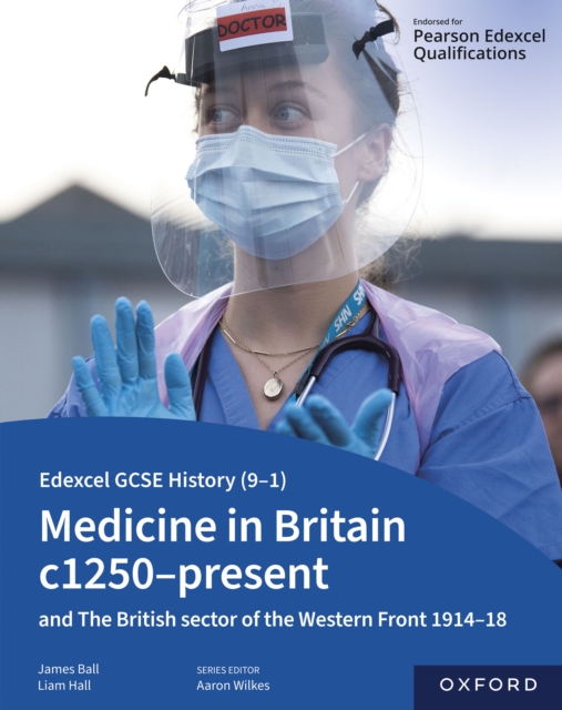 Edexcel GCSE History (9-1): Medicine in Britain c1250-present with The British section of the Western Front 1914-18 eBook, PDF eBook