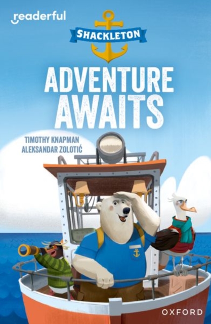 Readerful Independent Library: Oxford Reading Level 8: Shackleton · Adventure Awaits, Paperback / softback Book