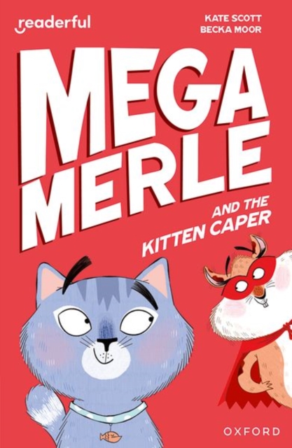 Readerful Independent Library: Oxford Reading Level 12: Mega Merle and the Kitten Caper, Paperback / softback Book