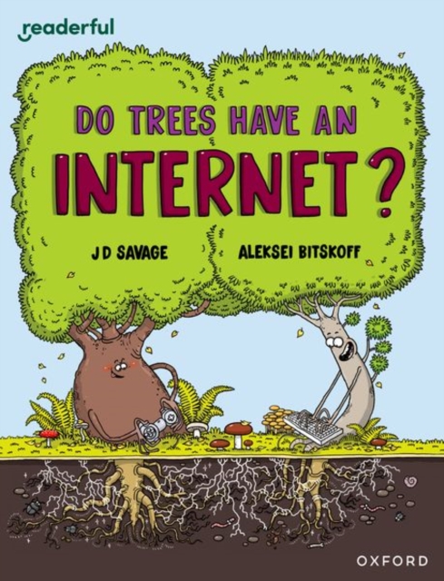Readerful Independent Library: Oxford Reading Level 14: Do Trees Have an Internet?, Paperback / softback Book