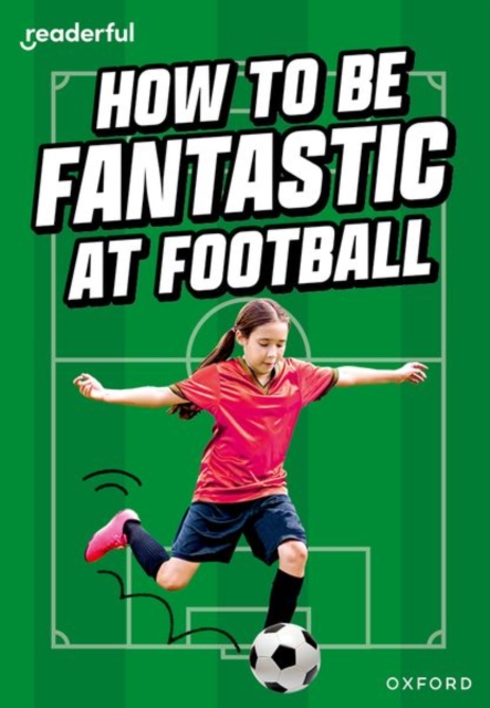 Readerful Rise: Oxford Reading Level 8: How to be Fantastic at Football, Paperback / softback Book