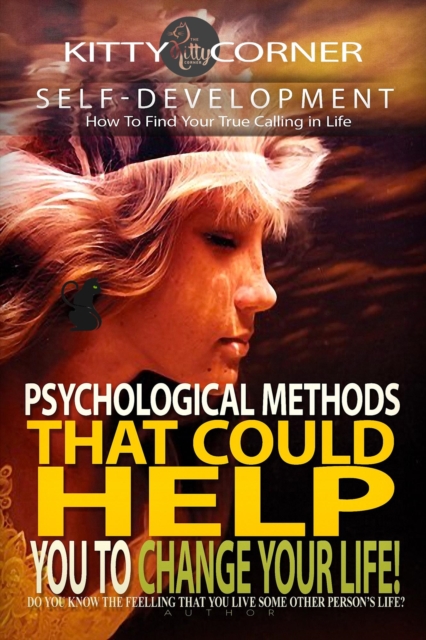 Psychological Methods That Could Help You to Change Your Life! : How to Be Happy, Feeling Good, Self Esteem, Positive Thinking, Mental Health, EPUB eBook