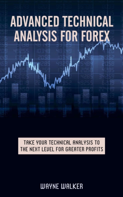 Advanced Technical Analysis For Forex, EPUB eBook