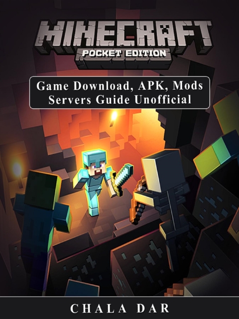 Minecraft Pocket Edition Game Download, APK, Mods Servers Guide Unofficial, EPUB eBook
