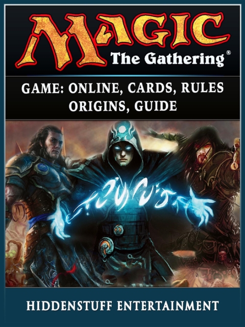 Magic The Gathering Game : Online, Cards, Rules, Origins, Guide, EPUB eBook