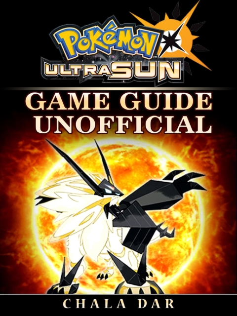 Pokemon Ultra Sun Game Guide Unofficial, EPUB eBook