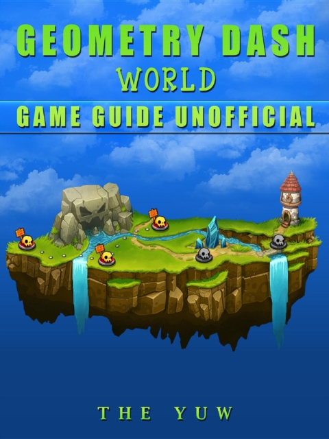 Geometry Dash World Game Guide Unofficial, EPUB eBook