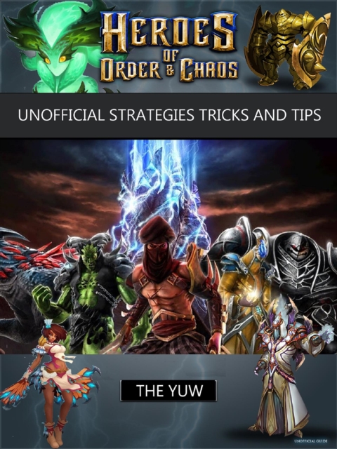 Heroes of Order & Chaos Game Guide Unofficial, EPUB eBook