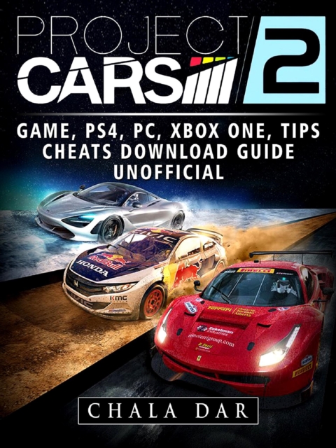 Project Cars 2 Game, PS4, PC, Xbox One, Tips, Cheats, Download Guide Unofficial, EPUB eBook