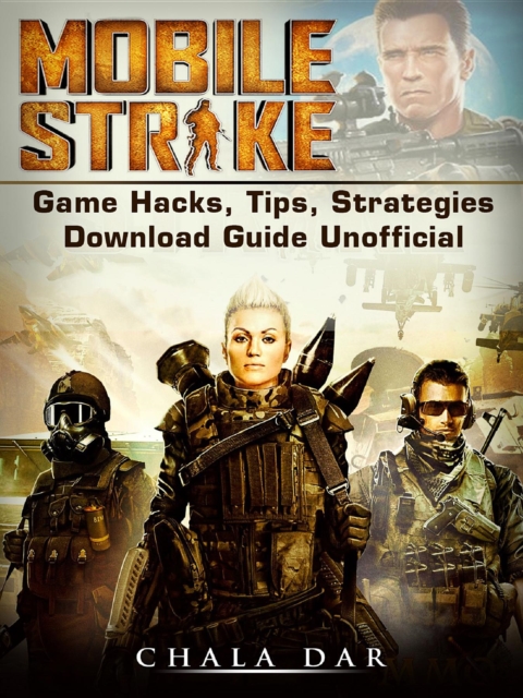 Mobile Strike : Game Hacks, Tips, Strategies Download Guide Unofficial, EPUB eBook