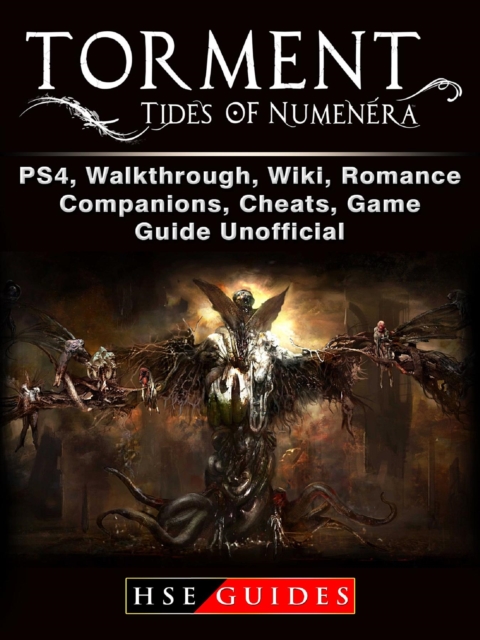 Torment Tides of Numenera, PS4, Walkthrough, Wiki, Romance, Companions, Cheats, Game Guide Unofficial, EPUB eBook