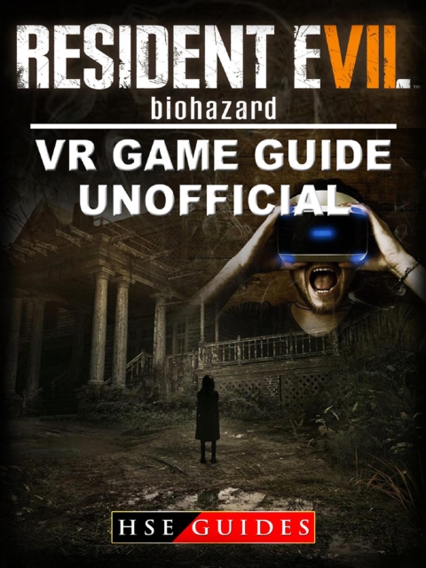 Resident Evil Biohazard VR Game Guide Unofficial, EPUB eBook