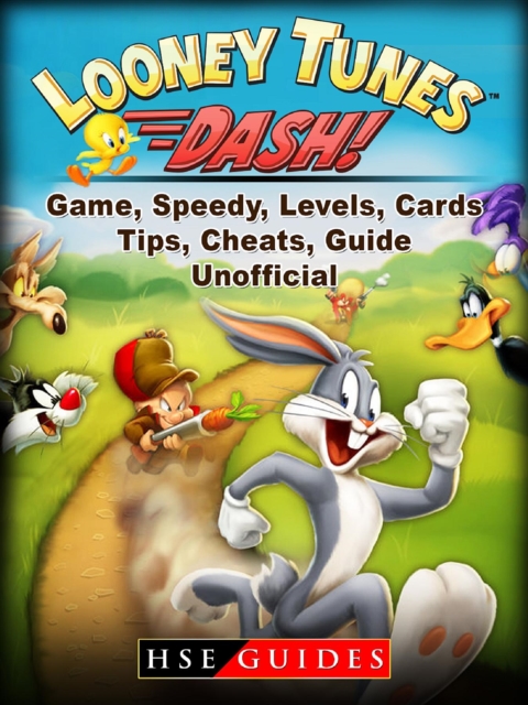 Looney Tunes Dash! Game, Speedy, Levels, Cards, Tips, Cheats, Guide Unofficial, EPUB eBook