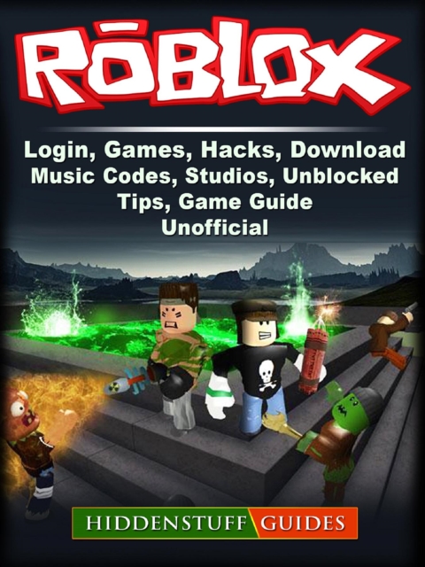 Roblox, Login, Games, Hacks, Download, Music, Codes, Studios, Unblocked, Tips, Game Guide Unofficial, EPUB eBook