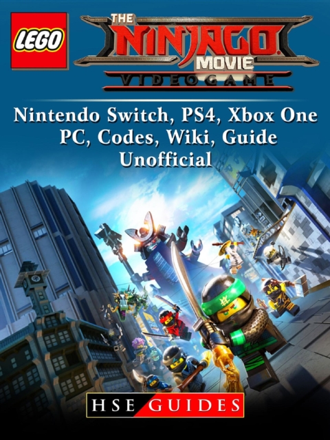 The Lego Ninjago Movie Video Game, Nintendo Switch, PS4, Xbox One, PC, Codes, Wiki, Guide Unofficial, EPUB eBook