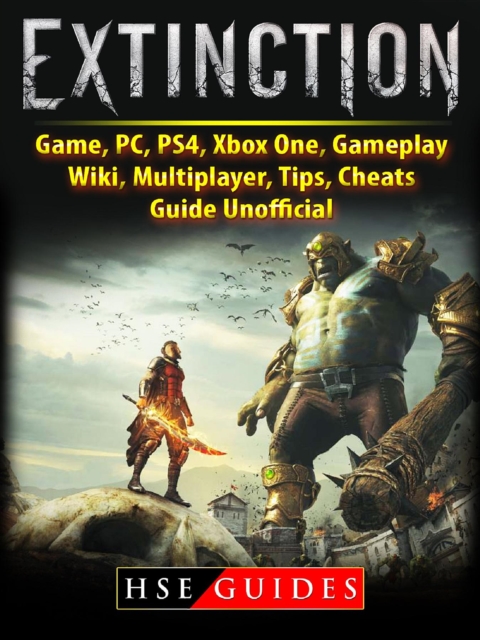 Extinction Game, PC, PS4, Xbox One, Gameplay, Wiki, Multiplayer, Tips, Cheats, Guide Unofficial, EPUB eBook