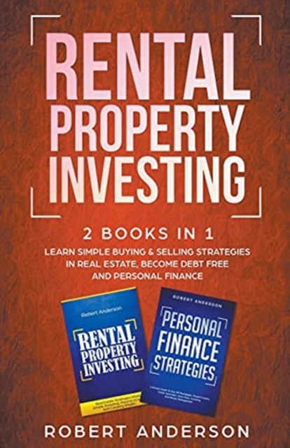 Rental Property Investing 2 Books In 1 Learn Simple Buying & Selling Strategies In Real Estate, Become Debt Free And Personal Finance, Paperback / softback Book