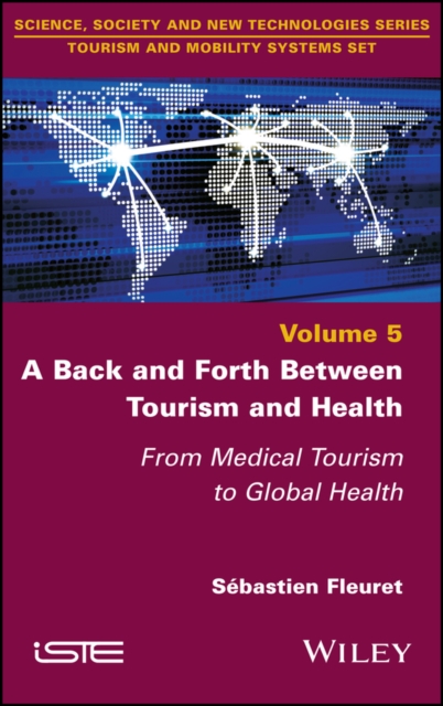 A Back and Forth between Tourism and Health : From Medical Tourism to Global Health, PDF eBook