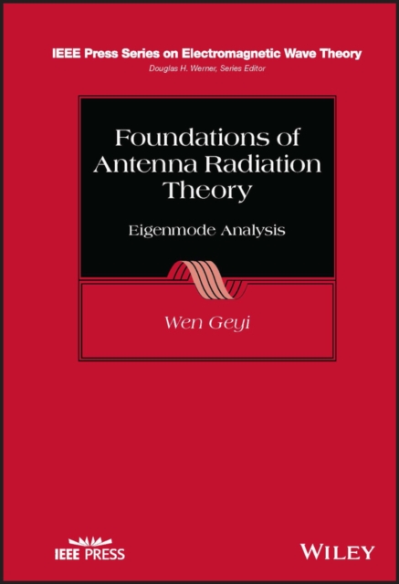 Foundations of Antenna Radiation Theory : Eigenmode Analysis, Hardback Book