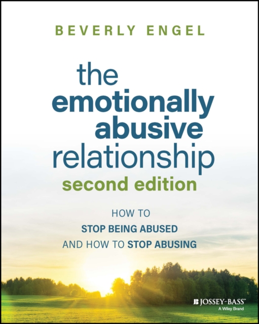The Emotionally Abusive Relationship : How to Stop Being Abused and How to Stop Abusing, Paperback / softback Book