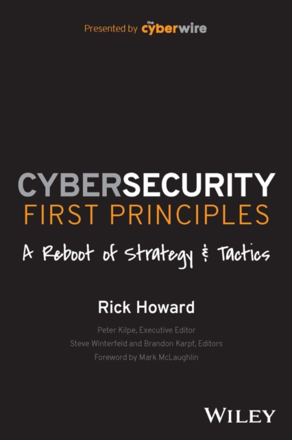 Cybersecurity First Principles: A Reboot of Strategy and Tactics, EPUB eBook