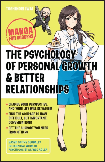 The Psychology of Personal Growth and Better Relationships : Manga for Success, Paperback / softback Book