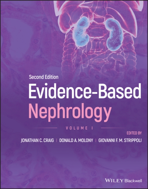 Evidence–Based Nephrology, 2nd Edition Volume 1, Hardback Book