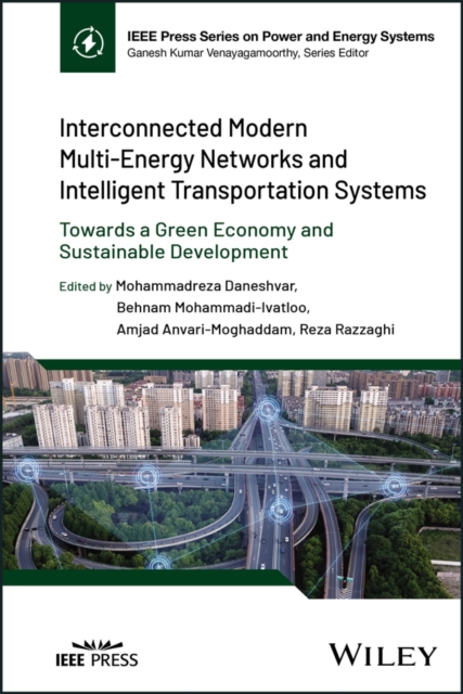 Interconnected Modern Multi-Energy Networks and Intelligent Transportation Systems : Towards a Green Economy and Sustainable Development, Hardback Book