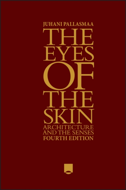 The Eyes of the Skin : Architecture and the Senses, PDF eBook