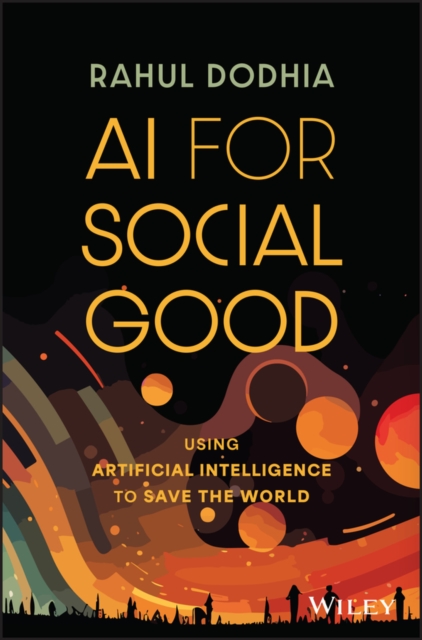 AI for Social Good : Using Artificial Intelligence to Save the World, EPUB eBook