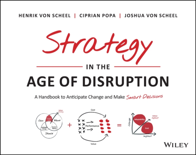 Strategy in the Age of Disruption : A Handbook to Anticipate Change and Make Smart Decisions, Paperback / softback Book