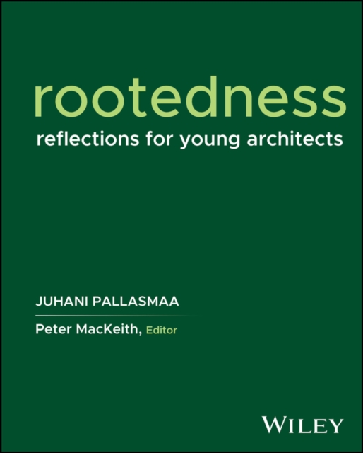 Rootedness : Reflections for Young Architects, Hardback Book