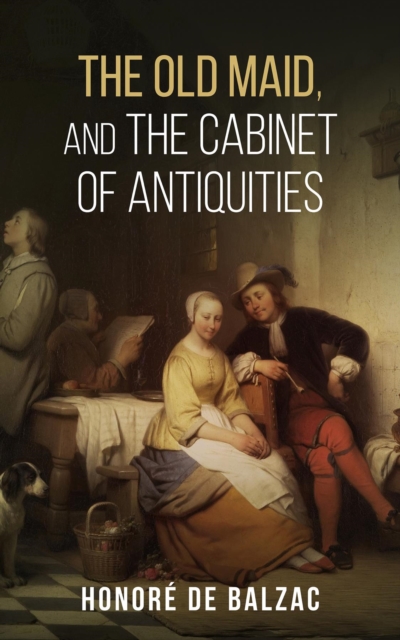 The Old Maid, and, the Cabinet of Antiquities, EPUB eBook